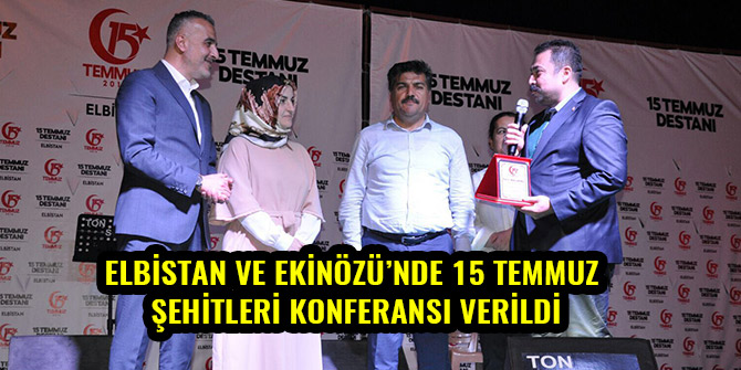 ELBİSTAN VE EKİNÖZÜ’NDE 15 TEMMUZ ŞEHİTLERİ KONFERANSI VERİLDİ