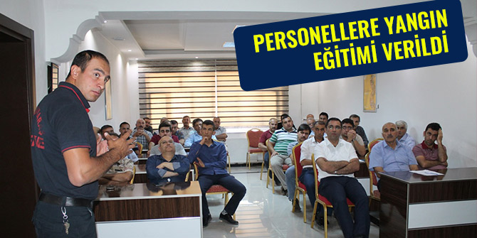 PERSONELLERE YANGIN EĞİTİMİ VERİLDİ      