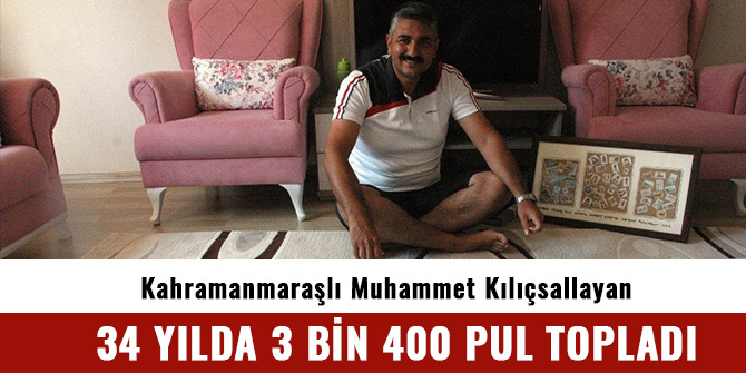 34 YILDA 3 BİN 400 PUL TOPLADI