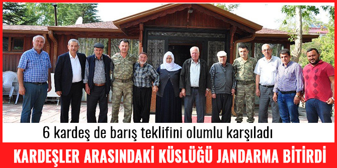 KARDEŞLER ARASINDAKİ KÜSLÜĞÜ JANDARMA BİTİRDİ