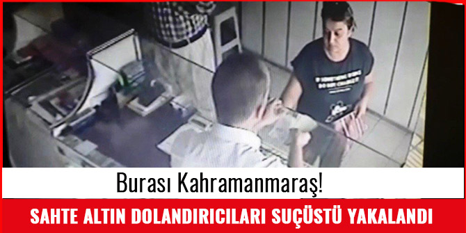 SAHTE ALTIN DOLANDIRICILARI SUÇÜSTÜ YAKALANDI