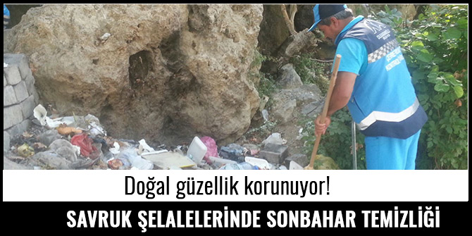 SAVRUK ŞELALELERİNDE SONBAHAR TEMİZLİĞİ