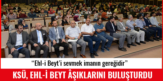 KSÜ, EHL-İ BEYT ÂŞIKLARINI BULUŞTURDU