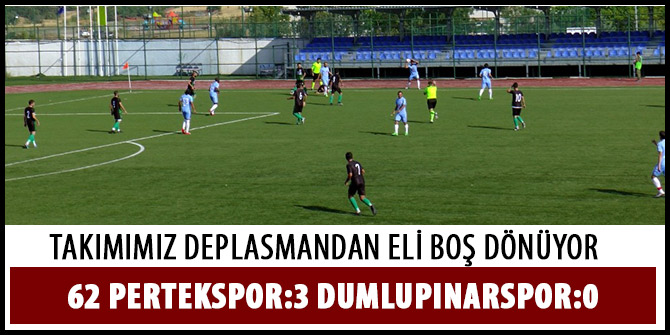 62 PERTEKSPOR:3 DUMLUPINARSPOR:0