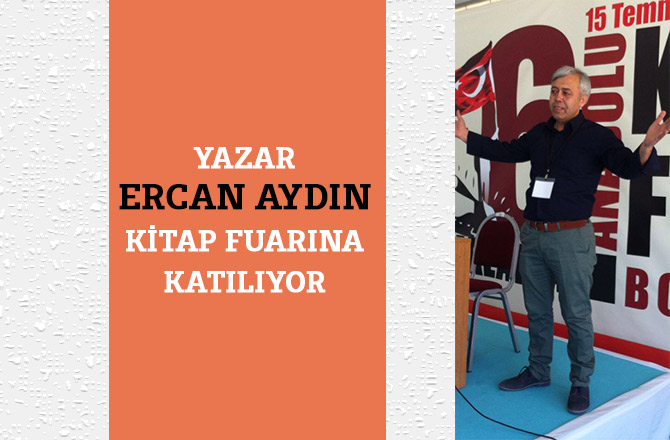 YAZAR ERCAN AYDIN KİTAP FUARINA KATILIYOR