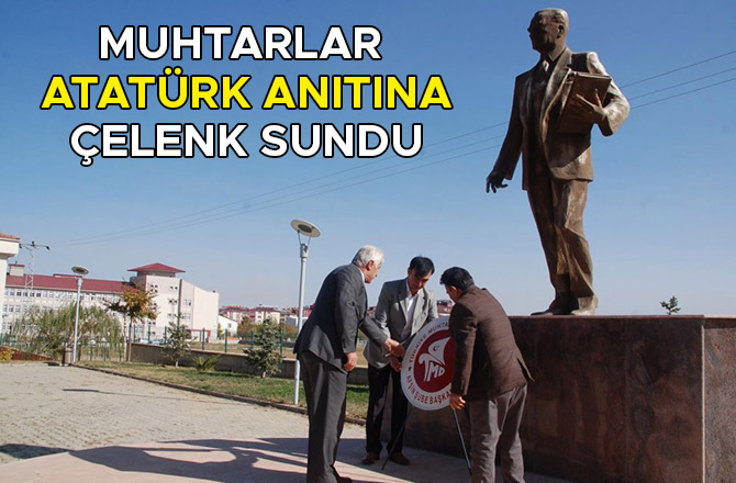 MUHTARLAR ATATÜRK ANITINA ÇELENK SUNDU