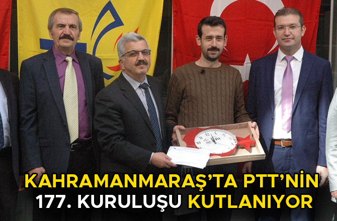 KAHRAMANMARAŞ’TA PTT’NİN 177. KURULUŞU KUTLANIYOR