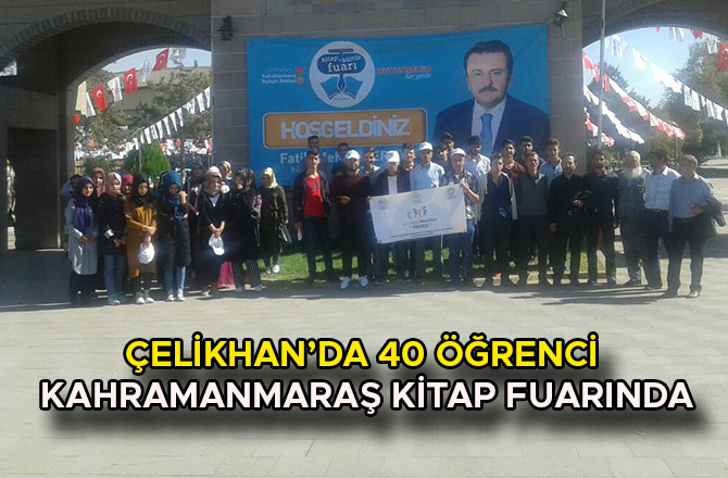 ÇELİKHAN’DA 40 ÖĞRENCİ KAHRAMANMARAŞ KİTAP FUARINDA