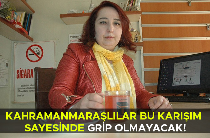 KAHRAMANMARAŞLILAR BU KARIŞIM SAYESİNDE GRİP OLMAYACAK!