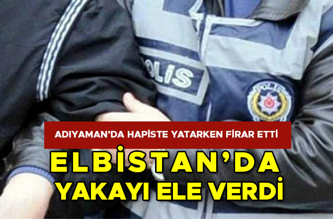 ELBİSTAN’DA YAKAYI ELİ VERDİ