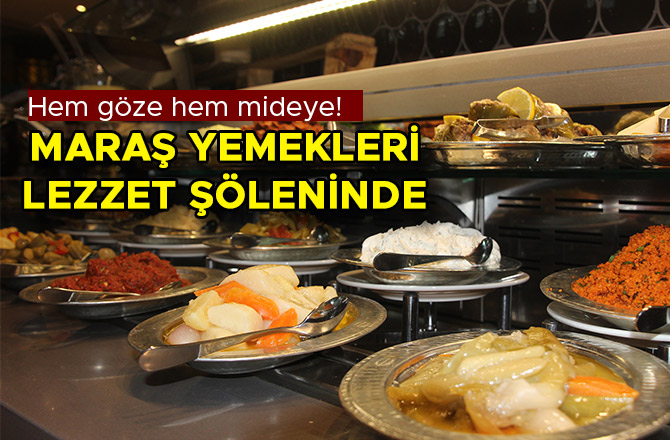 MARAŞ YEMEKLERİ LEZZET ŞÖLENİNDE