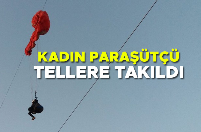 KADIN PARAŞÜTÇÜ TELLERE TAKILDI