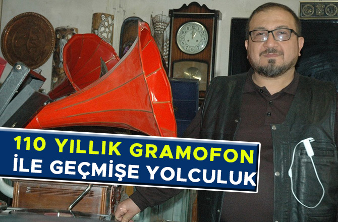 110 YILLIK GRAMOFON İLE GEÇMİŞE YOLCULUK