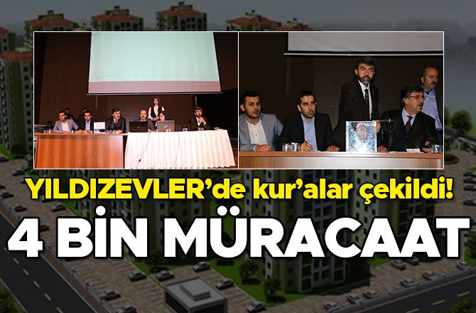 YILDIZEVLER’DE KUR’ALAR ÇEKİLDİ! 4 BİN MÜRACAAT