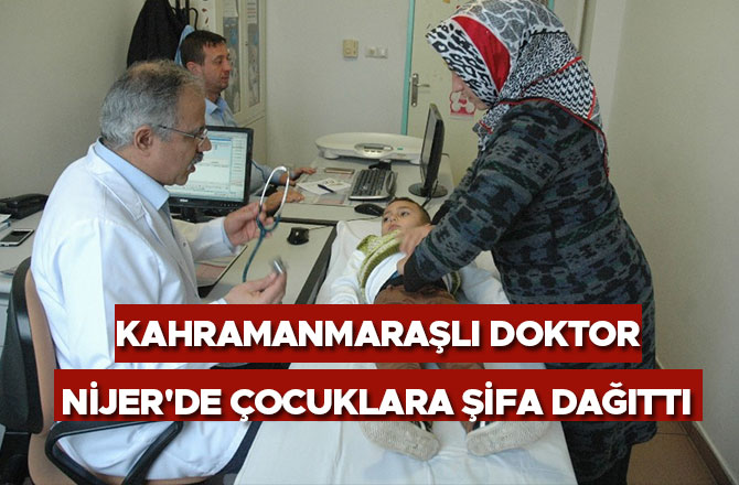 KAHRAMANMARAŞLI DOKTOR NİJER'DE ÇOCUKLARA ŞİFA DAĞITTI