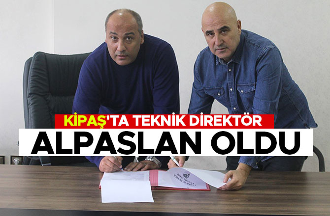 KİPAŞ'TA TEKNİK DİREKTÖR ALPASLAN OLDU