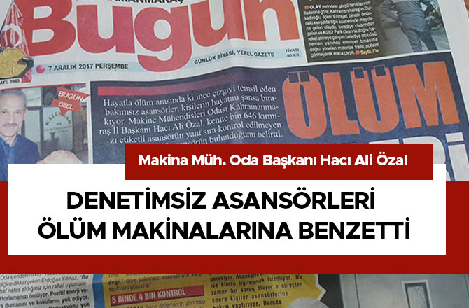 DENETİMSİZ ASANSÖRLERİ ÖLÜM MAKİNELERİNE BENZETTİ