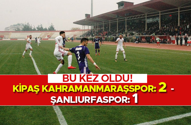 BU KEZ OLDU: KİPAŞ KAHRAMANMARAŞSPOR: 2  - ŞANLIURFASPOR: 1