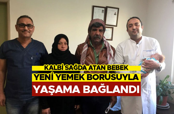 KALBİ SAĞDA ATAN BEBEK YENİ YEMEK BORUSUYLA YAŞAMA BAĞLANDI 