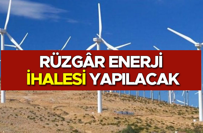 RÜZGÂR ENERJİ İHALESİ YAPILACAK