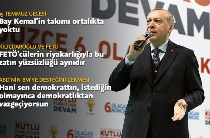 ERDOĞAN: 15 TEMMUZ GECESİ BAY KEMAL'İN TAKIMI ORTALIKTA YOKTU