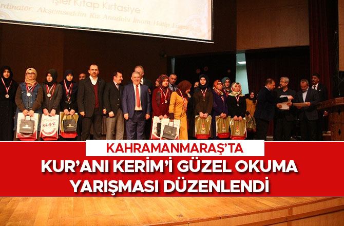 KAHRAMANMARAŞ’TA KUR’ANI KERİM’İ GÜZEL OKUMA YARIŞMASI DÜZENLENDİ