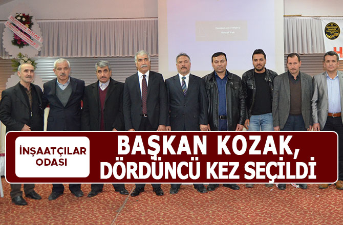 BAŞKAN KOZAK, DÖRDÜNCÜ KEZ SEÇİLDİ