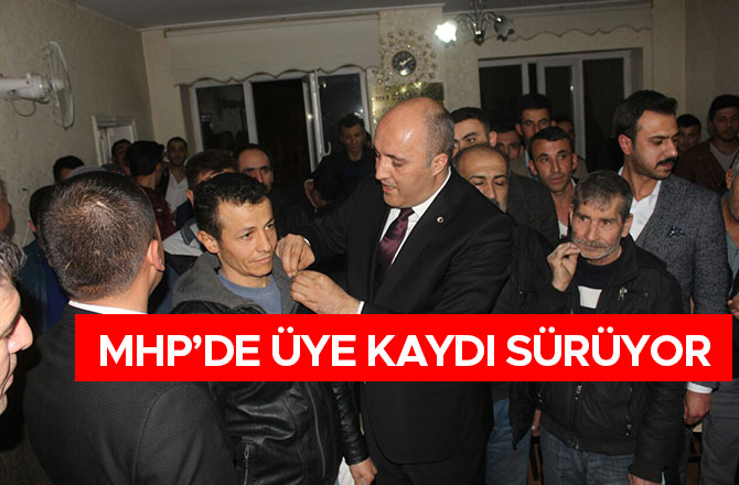 MHP’DE ÜYE KAYDI SÜRÜYOR