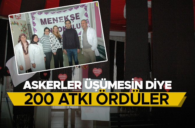 ASKERLER ÜŞÜMESİN DİYE 200 ATKI ÖRDÜLER