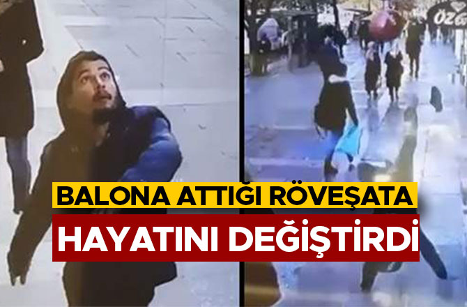 BALONA ATTIĞI RÖVEŞATA HAYATINI DEĞİŞTİRDİ