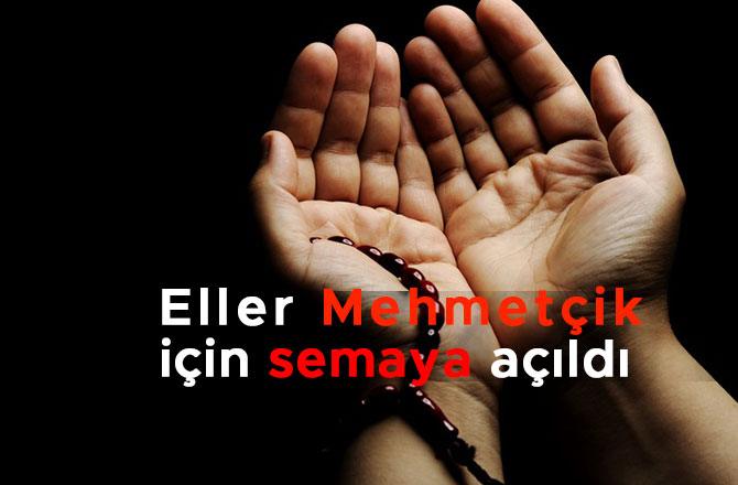 ELLER MEHMETÇİK İÇİN SEMAYA AÇILDI