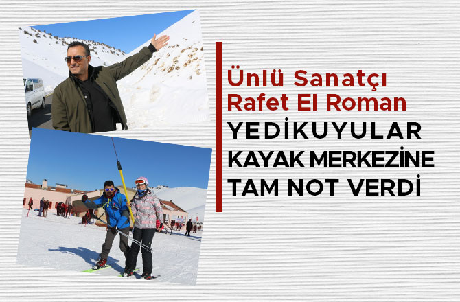 RAFEL EL ROMAN'DAN YEDİKUYULARA TAM NOT