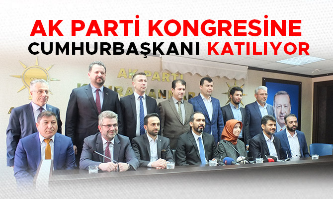 AK PARTİ KONGRESİNE CUMHURBAŞKANI KATILIYOR