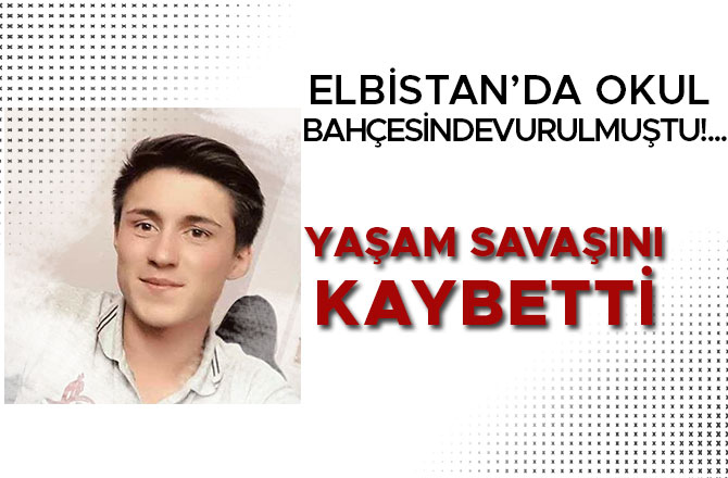 OKUL BAHÇESİNDE VURULDU YAŞAM SAVAŞINI KAYBETTİ