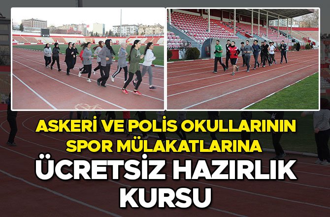 ASKERİ VE POLİS OKULLARININ SPOR MÜLAKATLARINA ÜCRETSİZ HAZIRLIK KURSU