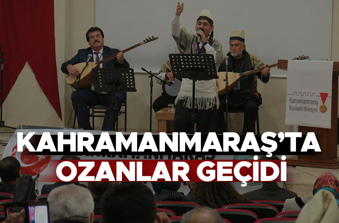 KAHRAMANMARAŞ’TA OZANLAR GEÇİDİ