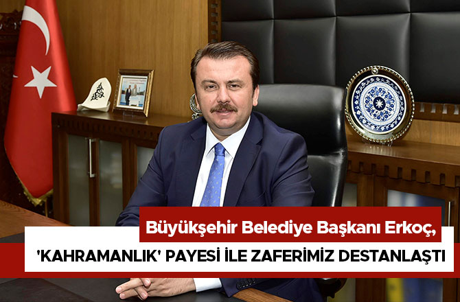 'KAHRAMANLIK' PAYESİ İLE ZAFERİMİZ DESTANLAŞTI