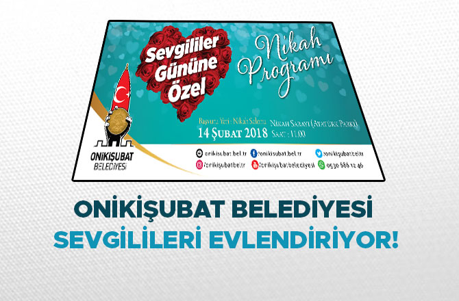 ONİKİŞUBAT BELEDİYESİ SEVGİLİLERİ EVLENDİRİYOR!