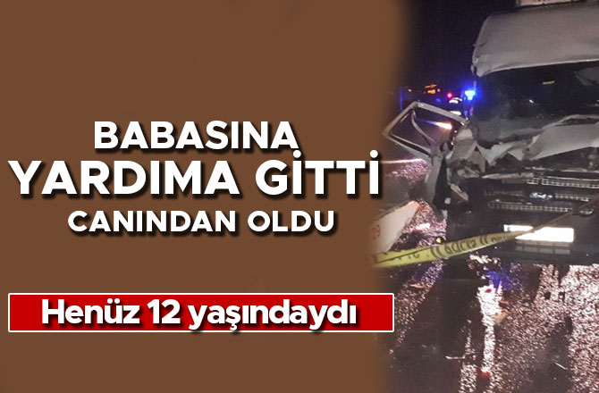 BABASINA YARDIMA GİTTİ, CANINDAN OLDU