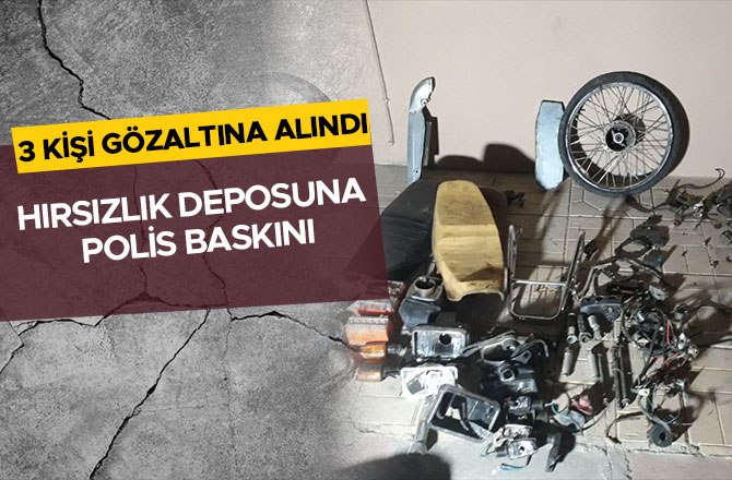 HIRSIZLIK DEPOSUNA POLİS BASKINI