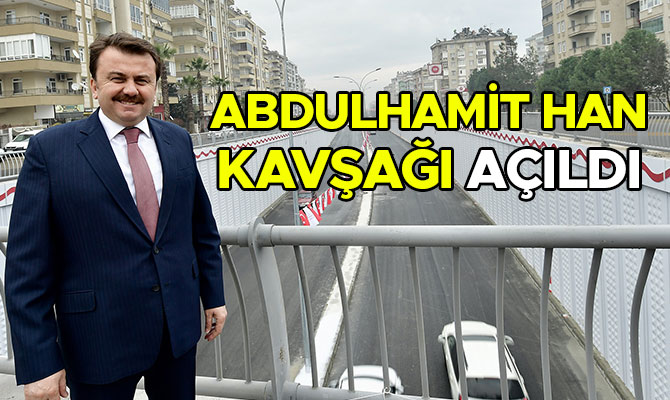 ABDULHAMİT HAN KAVŞAĞI AÇILDI