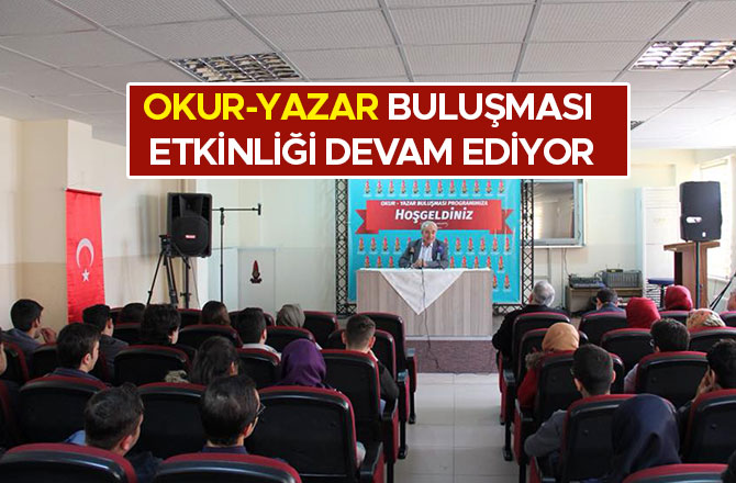 OKUR-YAZAR BULUŞMASI ETKİNLİĞİ DEVAM EDİYOR