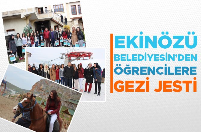 EKİNÖZÜ BELEDİYESİN’DEN ÖĞRENCİLERE GEZİ JESTİ