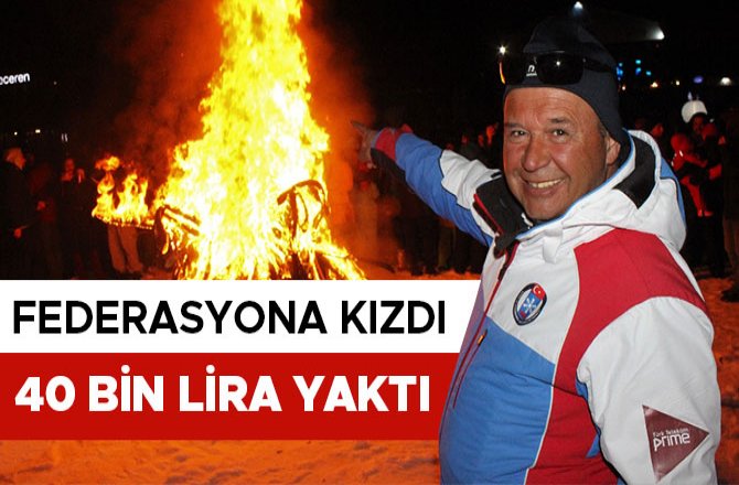 FEDERASYONA KIZDI 40 BİN LİRA YAKTI