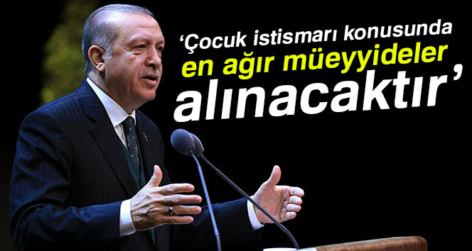 CUMHURBAŞKANI ERDOĞAN’DAN ÇOCUK İSTİSMARI AÇIKLAMASI