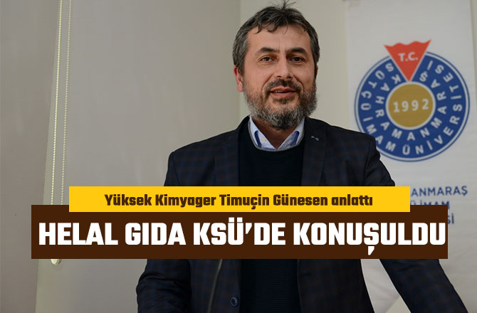 HELAL GIDA KSÜ’DE KONUŞULDU