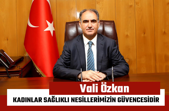 KADINLAR SAĞLIKLI NESİLLERİMİZİN GÜVENCESİDİR