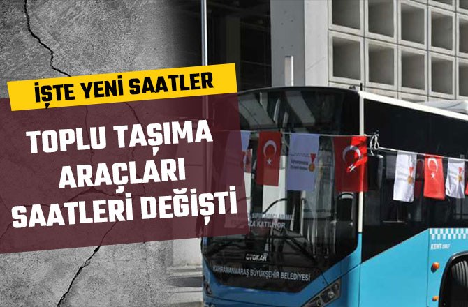 TOPLU TAŞIMA ARAÇLARI SAATLERİ DEĞİŞTİ