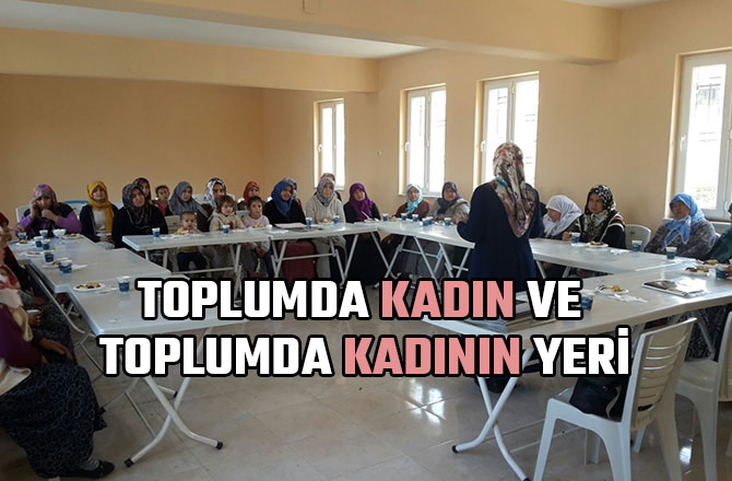 TOPLUMDA KADIN VE TOPLUMDA KADININ YERİ