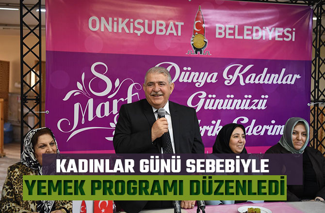 KADINLAR GÜNÜ SEBEBİYLE YEMEK PROGRAMI DÜZENLEDİ